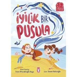 İyilik Bir Pusula - İrem Oturaklıoğlu Kaya
