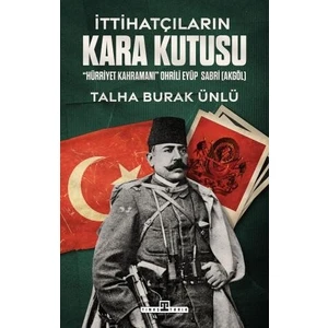 İttihatçıların Kara Kutusu - Talha Burak Ünlü