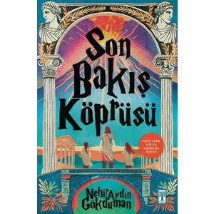 Son Bakış Köprüsü - Nehir Aydın Gökduman