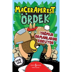 Maceraperest Ördek Yağmur Ormanlarını Koruyor - Steve Cole