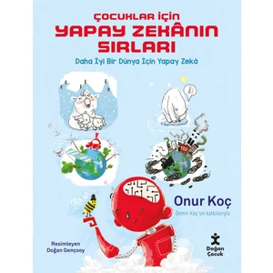 Çocuklar İçin Yapay Zekanın Sırları - Onur Koç