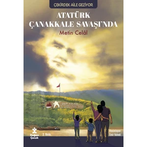 Atatürk Çanakkale Savaşında - Metin Celâl