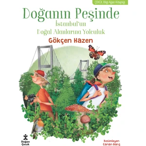 Doğa’nın Peşinde İstanbulun Yeşil Alanlarına Yolculuk - Gökçen Hazen