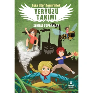 Yeryüzü Takımı 2 Zehirli Topraklar - Esra İlter Demirbilek