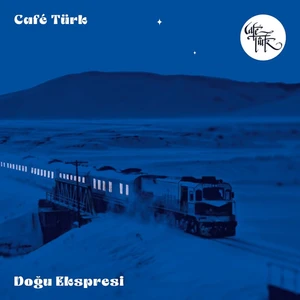 Cafe Türk - Doğu Ekspresi (Plak)