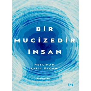 Bir Mucizedir Insan - Neslihan Arıcı Özcan