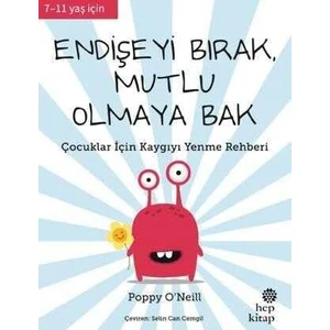 Endişeyi Bırak Mutlu Olmaya Bak - Poppy O’Neill