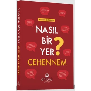 Nasıl Bir Yer Cehennem