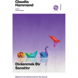 Dinlenmek Bir Sanattır - Claudia Hammond