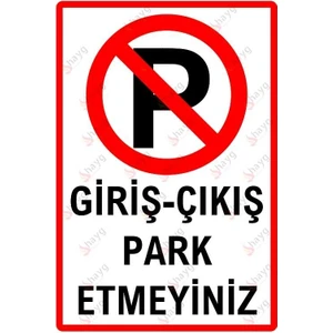 Hayg Equipment Giriş-Çıkış Park Etmeyiniz Uyarı Levhası