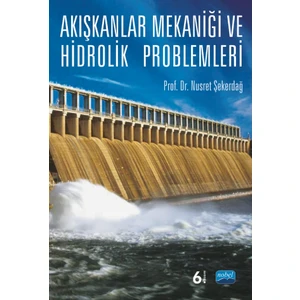 Akışkanlar Mekaniği ve Hidrolik Problemleri - Nusret Şekerdağ