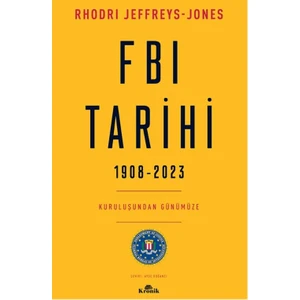 FBI Tarihi (1908-2023) - Rhodri Jeffreys-Jones