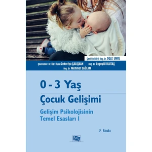 0-3 Yaş Çocuk Gelişimi Gelişim Psikolojisinin Temel Esasları I