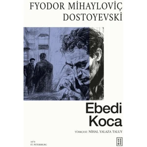 Ebedi Koca - Fyodor Mihayloviç Dostoyevski