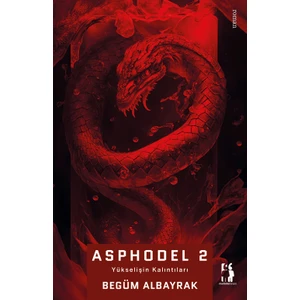 Asphodel 2 / Yükselişin Kalıntıları - Begüm Albayrak