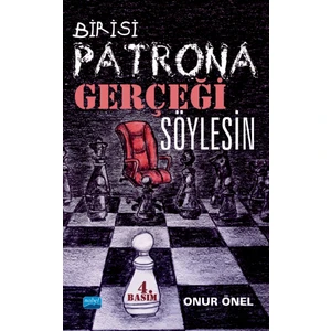 Birisi Patrona Gerçeği Söylesin - Onur Önel
