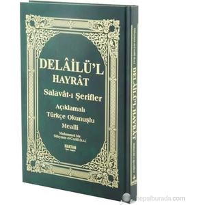 Delailül Hayrat Salavatı Şerifler Açıklamalı Türkçe Okunuşlu - Abdullah Muhammed Bin Süleyman El-Cezuli