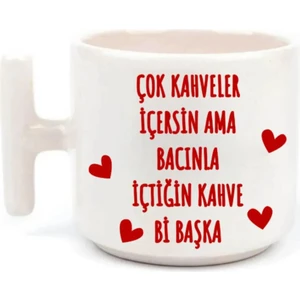 Çok Kahveler Içersin Ama Bacınla - T Kulp Kupa