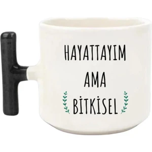 Hayattayım Ama Bitkisel - T Kulp Kupa