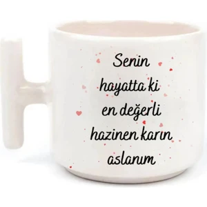 Senin Hayattaki En Değerli Kazinen Karın Aslanım - T Kulp Kupa