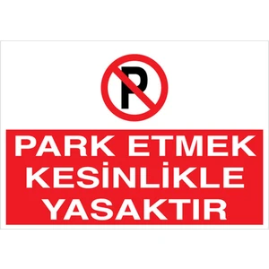 1Beyaz Reklam Park Etmek Kesinlikle Yasaktır Uyarı Tabelası - 35 x 50 Alüminyum Kompozit Panel - PY35