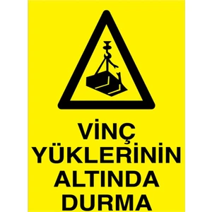 1Beyaz Reklam Vinç Yüklerinin Altında Durma Uyarı Tabelası - 35 x 50 Foreks - V34