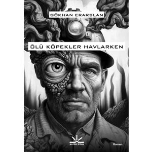 Ölü Köpekler Havlarken - Gökhan Erarslan