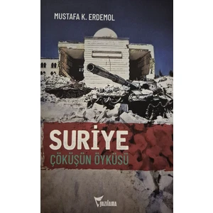 Suriye, Çöküşün Öyküsü