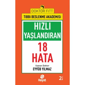 Hızlı Yaşlandıran 18 Hata - Eyyüb Yılmaz