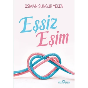 Eşsiz Eşim/osman Sungur Yeken/yediveren