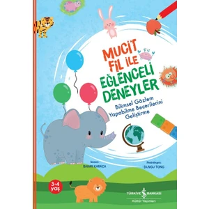 Mucit Fil İle Eğlenceli Deneyler / Bilimsel Gözlem Yapabilme Becerilerini Geliştirme - Bahar Karaca