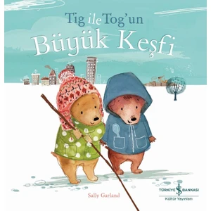 Tıg İle Tog’un Büyük Keşfi - Sally Garland