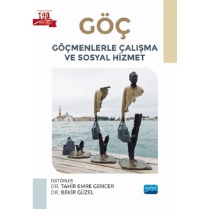 Göç Göçmenlerle Çalışma ve Sosyal Hizmet - Tahir Emre Gencer