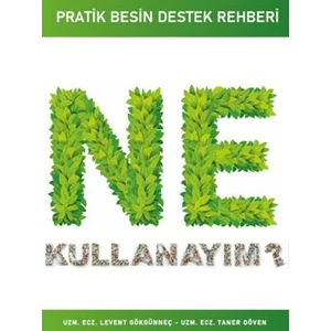 Pratik Besin Destek Rehberi Ne Kullanayım? - Levent Gökgünneç