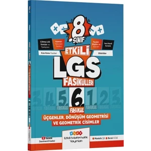Etkili Matematik Yayınları (Sınıf: 8)   Lgs Fasikülleri Üçgenler Dönüşüm Geometrisi ve Geometrik Cisimler 6  Matematik