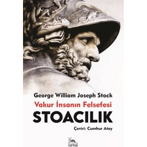 Stoacılık / Vakur İnsanın Felsefesi