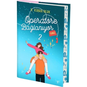 Operatöre Bağlanıyorsunuz 2 - K. Kübra Berk