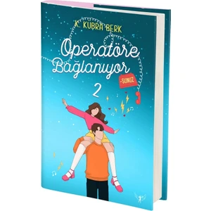 Operatöre Bağlanıyorsunuz 2 - K. Kübra Berk