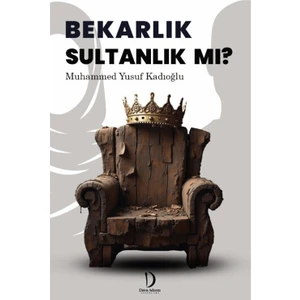 Bekarlık Sultanlık mı ? - Muhammed Yusuf Kadıoğlu