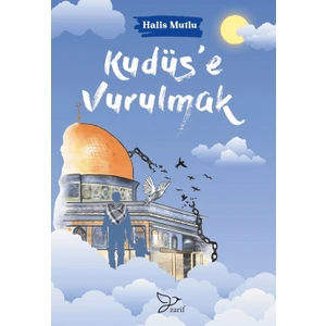 Kudüse Vurulmak - Halis Mutlu