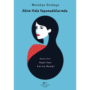 Aklım Hala Yapamadıklarımda - Menekşe Bozkaya