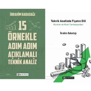 15 Ornekle Adım Adım Açıklamalı Teknik Analiz - Teknik Analizde Fiyatın Dili 2 Kitap - İbrahim Babadağı