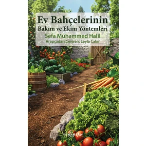 Ev Bahçelerinin Bakım ve Ekim Yöntemleri - Sefa Muhammed Halil