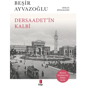 Dersaadet’i̇n Kalbi - Beşir Ayvazoğlu