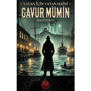 Gavur Mümin / Vatan İçin Vatan Haini - Halit Payza