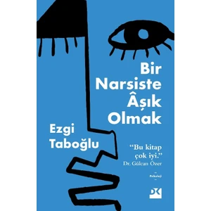Bir Narsiste Aşık Olmak - Ezgi Taboğlu
