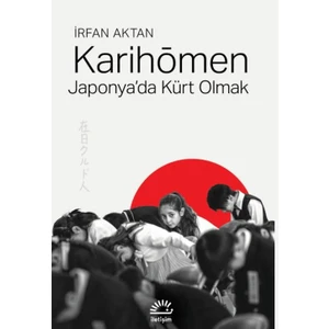 Karihōmen / Japonya'da Kürt Olmak - İrfan Aktan