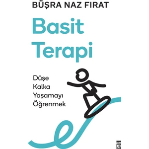 Basit Terapi - Düşe Kalka Yaşamayı Öğrenmek - Büşra Naz Kandemir