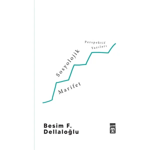 Sosyolojik Marifet - Besim F. Dellaloğlu