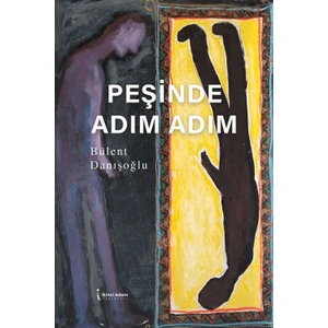 Peşinde Adım Adım - Bülent Danışoğlu